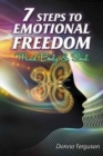 7 Steps to Emotional Freedom : Mind Body Soul and Spirit - Book