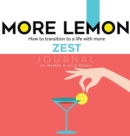 More Lemon. How to Transition to a Life with More Zest : Journal - Book