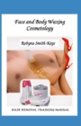 Face & Body Waxing Cosmetology : Hair Removal Training Manual Edition 6 - Book
