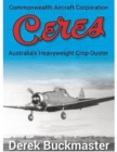 Commonwealth Aircraft Corporation Ceres : Australia's Heavyweight Crop-Duster - Book