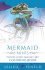 Mermaid Minis - Pocket Sized Fantasy Art Coloring Book - Book