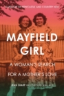 Mayfield Girl : A woman's search for a mother's love: A memoir of Newcastle and country NSW - Book