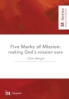 The Five Marks of Mission : Making God's mission ours - Book