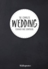 The Complete Wedding Planner and Scrapbook : Chalk Board Style Cover - Book