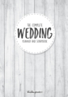 The Complete Wedding Planner and Scrapbook : DIY Wedding Planning Made Easy - Book
