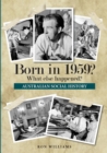 Born in 1959? : What Else Happened? - Book