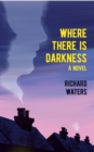 Where There Is Darkness - eBook
