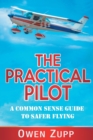The Practical Pilot : A Common Sense Guide to Safer Flying - Book