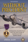 Without Precedent. 2nd Edition : Commando, Fighter Pilot and the true story of Australia's first Purple Heart - Book