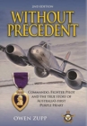 Without Precedent. 2nd Edition : Commando, Fighter Pilot and the true story of Australia's first Purple Heart - Book