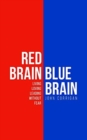 Red Brain Blue Brain : Living, loving and leading without fear - Book