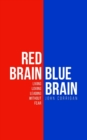 Red Brain Blue Brain : Living, loving and leading without fear - eBook