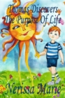 Thomas Discovers The Purpose Of Life (Kids book about Self-Esteem for Kids, Picture Book, Kids Books, Bedtime Stories for Kids, Picture Books, Baby Books, Kids Books, Bedtime story, Books for Kids) - eBook