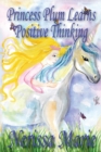 Princess Plum Learns Positive Thinking (Inspirational Bedtime Story for Kids Ages 2-8, Kids Books, Bedtime Stories for Kids, Children Books, Bedtime Stories for Kids, Kids Books, Baby, Books for Kids) - Book