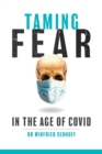 Taming Fear in the Age of Covid - Book