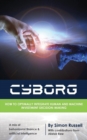 Cyborg : How to Optimally Integrate Human and Machine Investment Decision-Making - Book