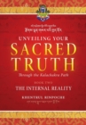 Unveiling Your Sacred Truth through the Kalachakra Path, Book Two : The Internal Reality - Book