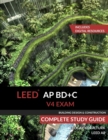 LEED AP BD+C V4 Exam Complete Study Guide (Building Design & Construction) - Book