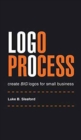 LOGO Process : Create Big Logos for Small Business - Book