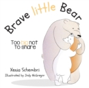 Brave little Bear; Too Big Not To Share : Book Two - Book