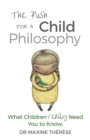 The Push for a Child Philosophy : What Children Really Need You to Know - Book
