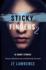Sticky Fingers 2 : Another 12 Short Stories - Book