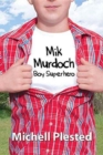 Mik Murdoch, Boy Superhero - Book