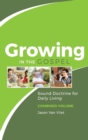 Growing in the Gospel : Sound Doctrine for Daily Living (Combined Volume) - Book
