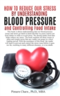 How to Reduce Our Stress by Understanding Blood Pressure and Controlling Food Intake - eBook