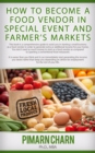 How to Become a Food Vendor in Special Event and Farmer's Markets - eBook