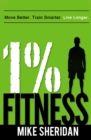1% Fitness : Move Better. Train Smarter. Live Longer. - Book