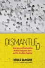 Dismantled : How Love and Psychedelics Broke a Clergyman Apart and Put Him Back Together - Book