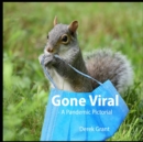 Gone Viral : A Pandemic Pictorial - Book