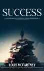 Success : Run and Grow a Successful Consulting Business (Timeless Principles to Develop Inner Confidence and Create Authentic Success) - eBook