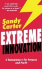 Extreme Innovation : 3 Superpowers for Purpose and Profit - Book