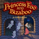 Princess Foo and Bizaboo - Book