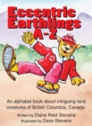 Eccnetric Earthlings A-Z : Fun Land Creatures from British Columbia, Canada - Book