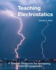 Teaching Electrostatics : A Teacher's Resource for Increasing Student Engagement - Book