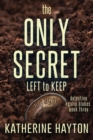 The Only Secret Left to Keep - Book