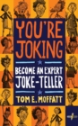 You're Joking : Become an Expert Joke-Teller - Book