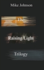 The Raising Light Trilogy - Book