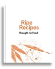 Ripe Recipes - Thought For Food - Book