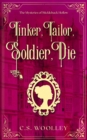 Tinker, Tailor, Soldier, Die : A British Victorian Cozy Mystery - Book