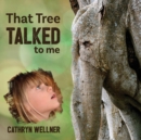 That Tree Talked to Me - Book