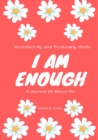 Wonderfully and Purposely Made : I Am Enough: A Journal All about Me - Book