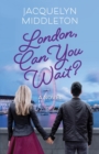 London, Can You Wait? - Book