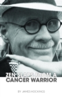 Zen Slaps from a Cancer Warrior : A Pissant's Perspective - eBook
