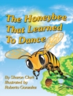 The Honeybee That Learned to Dance : A Children's Nature Picture Book, a Fun Honeybee Story That Kids Will Love - Book