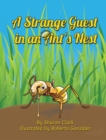 A Strange Guest in an Ant's Nest : A Children's Nature Picture Book, a Fun Ant Story That Kids Will Love - Book