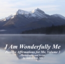 I Am Wonderfully Me : Positive Affirmations for Me! Volume 3 - eBook
